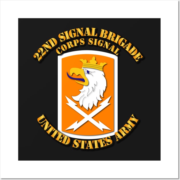 Army - 22nd Signal Bde - Corps Signal Wall Art by twix123844